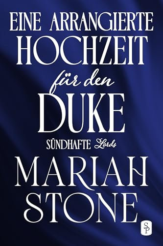 Eine arrangierte Hochzeit für den Duke (Sündhafte Lords 3)
