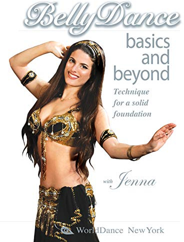 Belly Dance Basics & Beyond, with Jenna: Belly Dancing Classes for a Solid Foundation - Bellydance how-to, belly dance technique