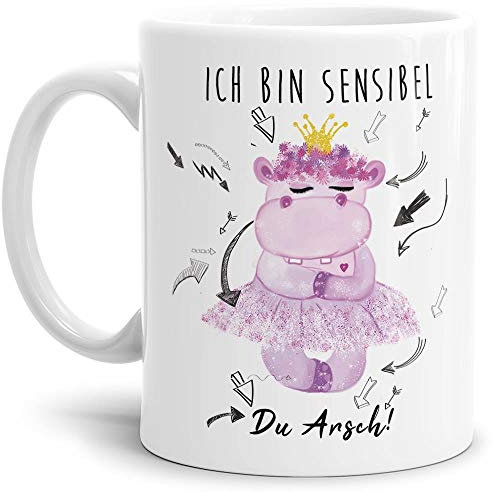 Nilpferd-Tasse mit Spruch Ich bin sensibel du Arsch! - Kaffeetasse/Mug/Cup/Süß/Weiss