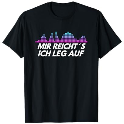 DJ mir reicht´s ich leg auf T-Shirt