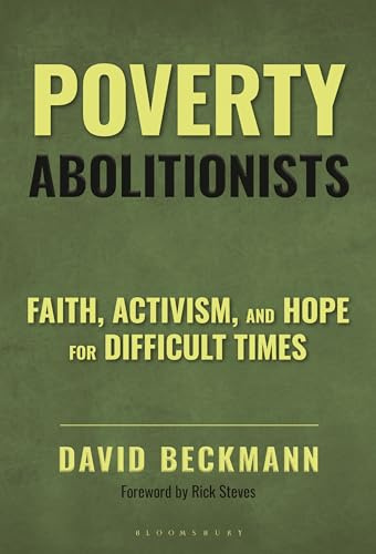 Poverty Abolitionists: Faith, Activism, and Hope for Difficult Times