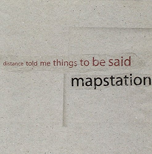 Distance Told Me Things to Be Said
