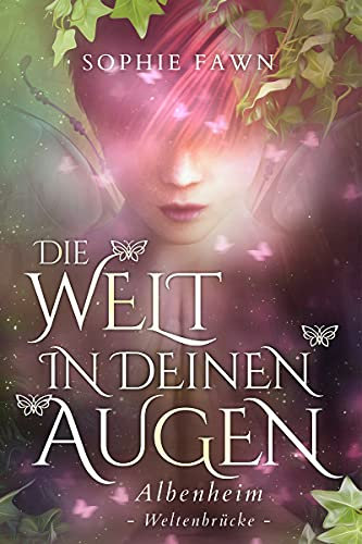 Albenheim: Weltenbrücke (Die Welt in Deinen Augen 3)