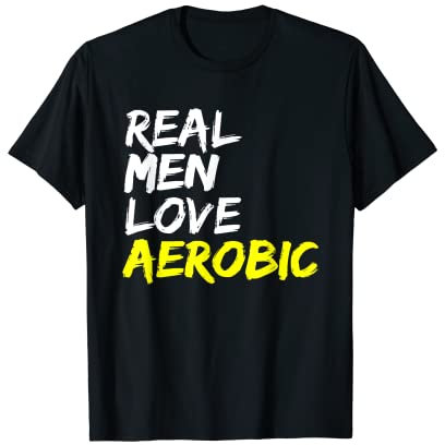 Trainer Aerobic Kurs Fitnesstraining Real Men Love Aerobic T-Shirt