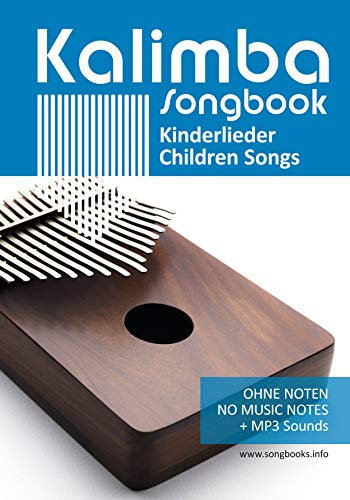 Kalimba Songbook - Kinderlieder - Children Songs: Für Kalimba 10/17 - ohne Noten + MP3-Sounds (Kalimba Songbooks 1)