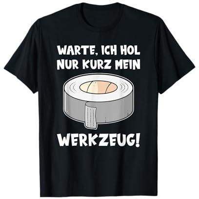 ICH HOL MEIN WERKZEUG Motiv Panzertape Duct Tape Klebeband T-Shirt