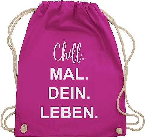 Shirtracer Turnbeutel Rucksack - Sprüche Statement - Chill Mal Dein Leben | Weihnachtsgeschenke Teenager - Unisize - Fuchsia - geschenke für 12-jährige jungs mit aufschrift chills beutel