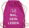 Shirtracer Turnbeutel Rucksack - Sprüche Statement - Chill Mal Dein Leben | Weihnachtsgeschenke Teenager - Unisize - Fuchsia - geschenke für 12-jährige jungs mit aufschrift chills beutel