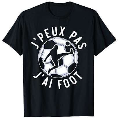 Je Peux Pas J'Ai Foot Football Maillot Cadeau Footballeur T-Shirt