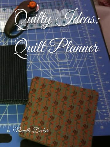 Quilty Ideas: Quilt Planner