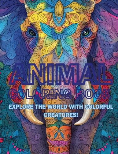 Animal Coloring Book: Explore the World with Colorful Creatures! (Colorful Adventures)