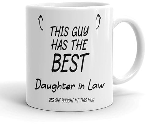 VIROSA Funny Daughter-in-Law – “This Guy Has The Best Daughter-in-Law… Yes, He Bought Her This Mug” – 11oz Ceramic Mug – Gift from Father-in-Law for Birthday or Xmas