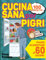 Cucina Sana Per Pigri: Rivoluziona la tua Tavola con 100 Ricette Semplici e Nutrienti per chi non ha Tempo. Comprende un Piano Alimentare di 60 giorni