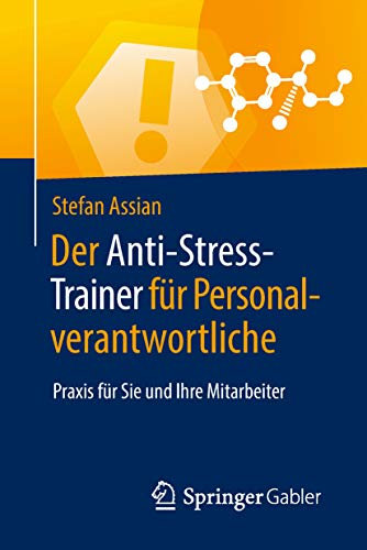 Der Anti-Stress-Trainer für Personalverantwortliche: Praxis für Sie und Ihre Mitarbeiter