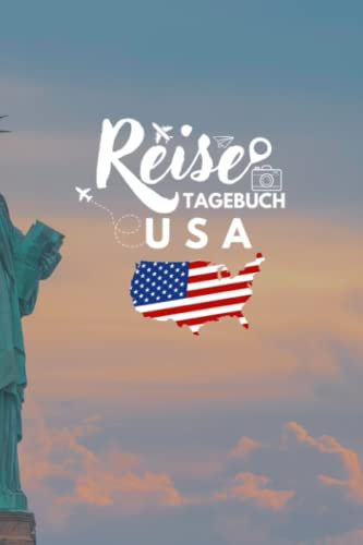 Reisetagebuch USA: Reisebuch für die schönsten Erinnerungen & Momente - Reisebuch mit vorgedruckten Seiten zum Ausfüllen und Selberschreiben - Notizbuch für den Urlaub