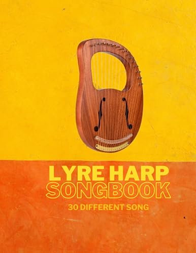 Lyre Music Book For Beginners With 30 Songs: 16 String Lyre-Harp