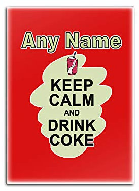 Personalised Gift - Keep Calm Drink Coke Glass Fridge Magnet (Food Design Colour) Any Name Message Unique - Carry Poster Party Diet Snack Beer Wine Milk Coffee Tea Chocolate Juice