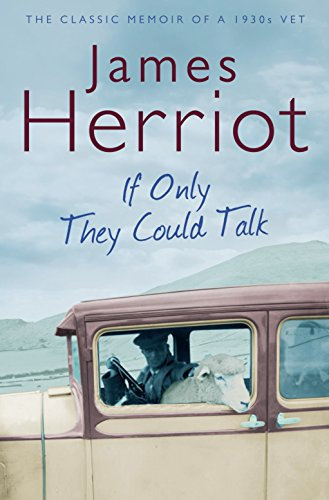 If Only They Could Talk: The Classic Memoir of a 1930s Vet (Macmillan Collector's Library) (English Edition)