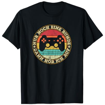 Gamer Spruch Nur noch eine Runde dann hör ich auf lustiges T-Shirt