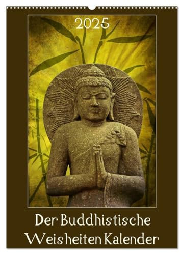 Der Buddhistische Weisheiten Kalender (Wandkalender 2025 DIN A2 hoch), CALVENDO Monatskalender: Inspiration für Seele und Geist in unserem Alltag