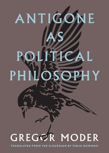 Antigone As Political Philosophy