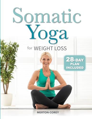 Somatic Yoga: Low-Impact Exercises to Reduce Belly Fat and Release Stress in Just 10 Minutes per Day | 28-Day Plan for Beginners