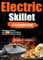 Electric Skillet Cookbook: Effortless Cooking with 100 Electric Skillet Recipes for Every Craving