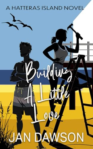 Building a Little Love: A Hatteras Island Novel