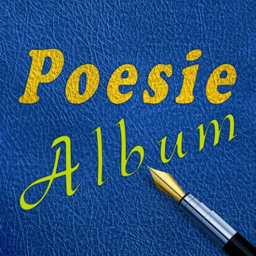 Poesie Album: Ein Poesie-Album erfreut das Auge, bewegt das Herz und erfrischt den Geist!