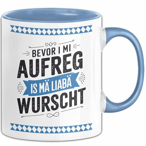 Deutschland München Bayern Bayerisch Tasse Geschenk Lustige Geschenkidee Spruch Bevor I Mi Aufreg Is Ma Liaba Wurscht (Blau)