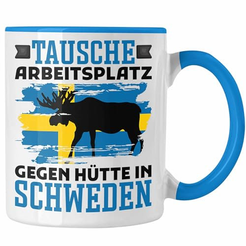 Trendation - Schweden Tasse Geschenk Urlaub Tausche Arbeitsplatz Gegen Hütte In Schweden (Blau)
