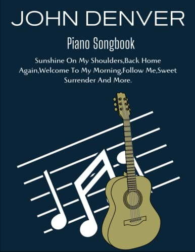 John Denver Piano Songbook: Piano/ Vocal/ Guitar
