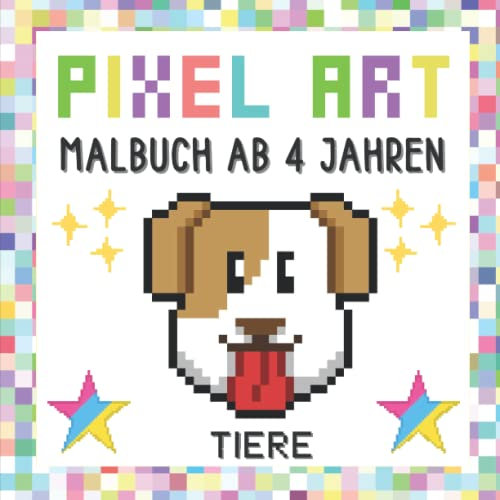 Pixel Art Malbuch Ab 4 Jahren: Reproduziere und Färbe Tierzeichnungen Ein auf Gitterlinien - Farbige Modelle | Ausmalbuch mit Pixeligen Mustern Für ... der Konzentration Für Mädchen und Jungen.