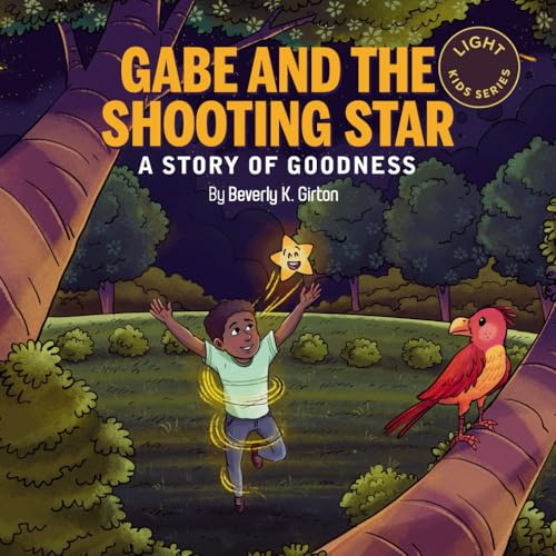 Gabe and the Shooting Star: A Story of Goodness (LIGHT Kids Series, Band 3)
