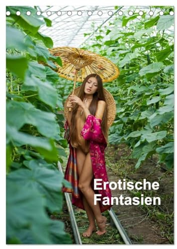 Erotische Fantasien (Tischkalender 2026 DIN A5 hoch), CALVENDO Monatskalender: Erotik vom Feinsten (CALVENDO Erotik)