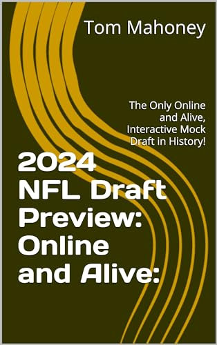2024 NFL Draft Preview: Online and Alive:: The Only Online and Alive, Interactive Mock Draft in History! (English Edition)