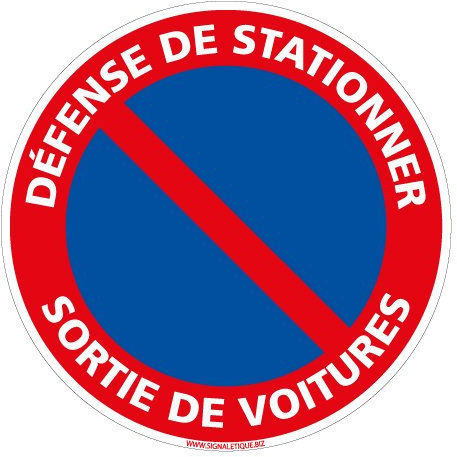 Signalétique.biz France - Adhésif - Défense de Stationner Sortie de Voitures - Diamètre 250 mm - Protection Anti-UV
