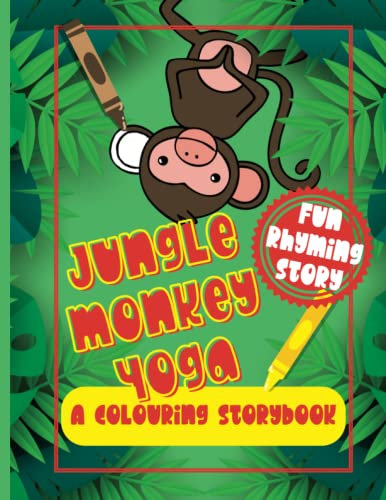 Jungle Monkey Yoga: A Colouring Writing Storybook