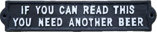 If You Can Read This You Need Another Beer | Humourous Home Bar Cast Iron Sign