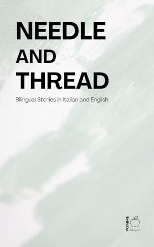 Needle and Thread: Bilingual Stories in Italian and English