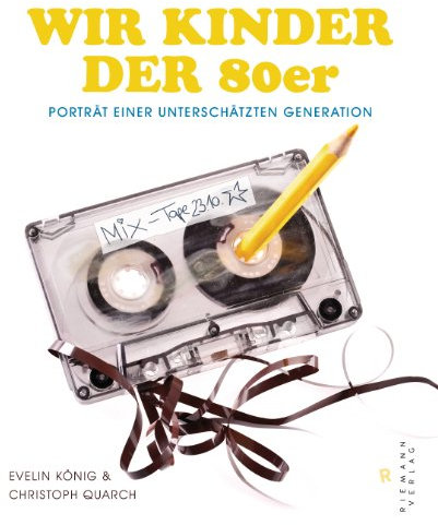 Wir Kinder der 80er: Porträt einer unterschätzten Generation
