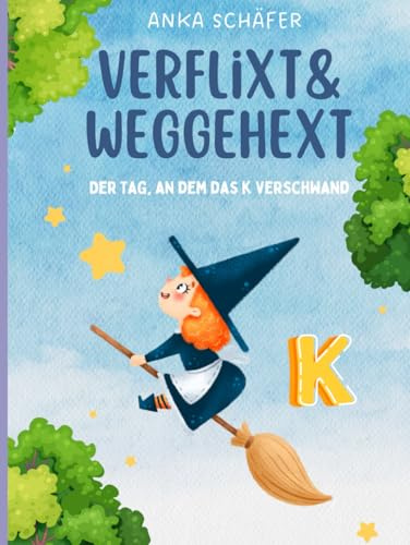 Verflixt und weggehext: Der Tag, an dem das K verschwand.