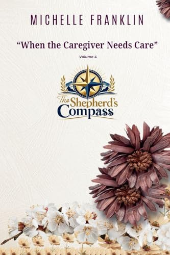 When the Caregiver Needs Care A Chaplain's Guide to Preventing Burnout
