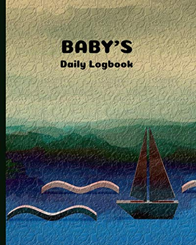 Baby's Daily Log Book for New Parents: Newborn's Baby's Logbook to track Breast Feeding/Bottle, Activities, Sleep, Mood, Vaccines, etc. Perfect for young Parents or Baby care nurses.
