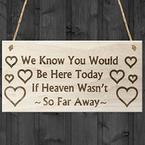 Red Ocean You Would Be Here Today If Heaven Wasn't So Far Away Memorial Wooden Hanging Plaque Gift Sign