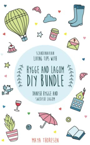Hygge and Lagom DIY Bundle: Scandinavian living tips with Danish Hygge and Swedish Lagom