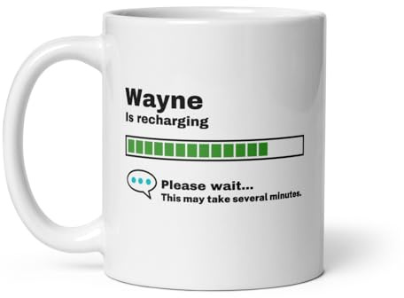 Wayne Mug-Wayne Gift-Funny Wayne Present-Wayne is Recharging-Wayne Joke Mug-Under 10-Sarcastic Wayne Gift-11oz