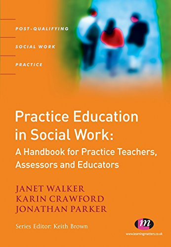 Practice Education in Social Work: A Handbook for Practice Teachers, Assessors and Educators (Post-Qualifying Social Work Practice Series) (English Edition)