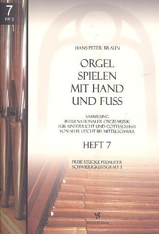 Orgel spielen mit Hand und Fuß Band 7: freie Stücke pedaliter