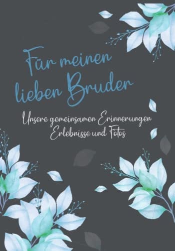 Erinnerungsbuch – Für meinen lieben Bruder - Ein Erinnerungsalbum zum Ausfüllen und verschenken: Ein einzigartiges, originelles und persönliches ... wunderbaren Bruder – Buch zum Ausfüllen
